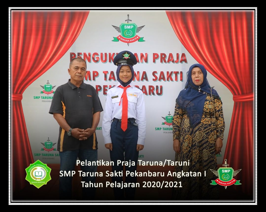 Pelantikan Praja Taruna/Taruni
SMP Taruna Sakti Pekanbaru Angkatan I
Tahun Pelajaran 2020/2021